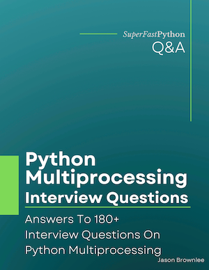 Python Multiprocessing Interview Questions