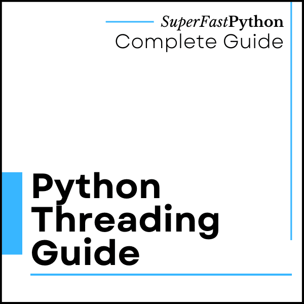 Python Threading: The Complete Guide - Super Fast Python