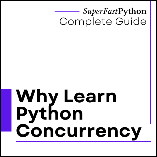 Why Learn Python Concurrency
